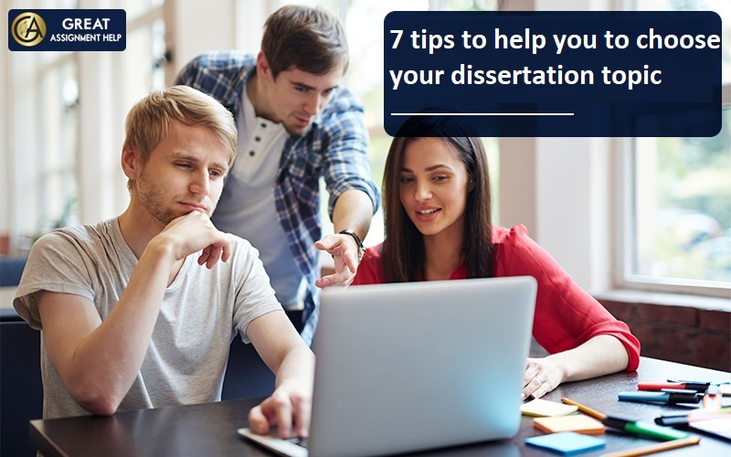 7 tips to help you to choose your dissertation topic