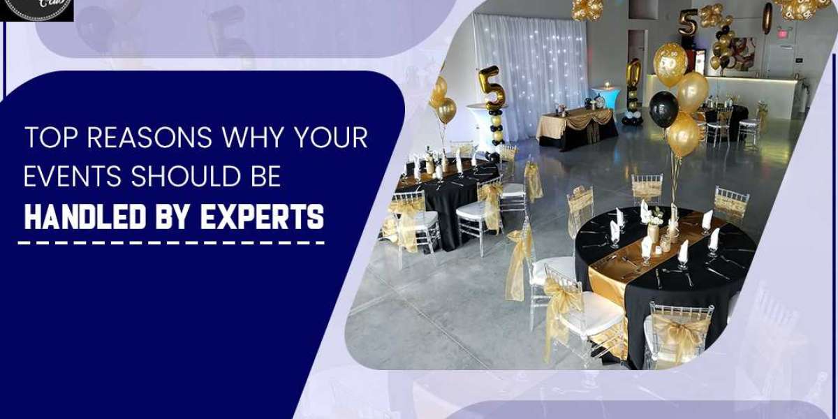 Top Reasons Why Your Events Should Be Handled BY Experts