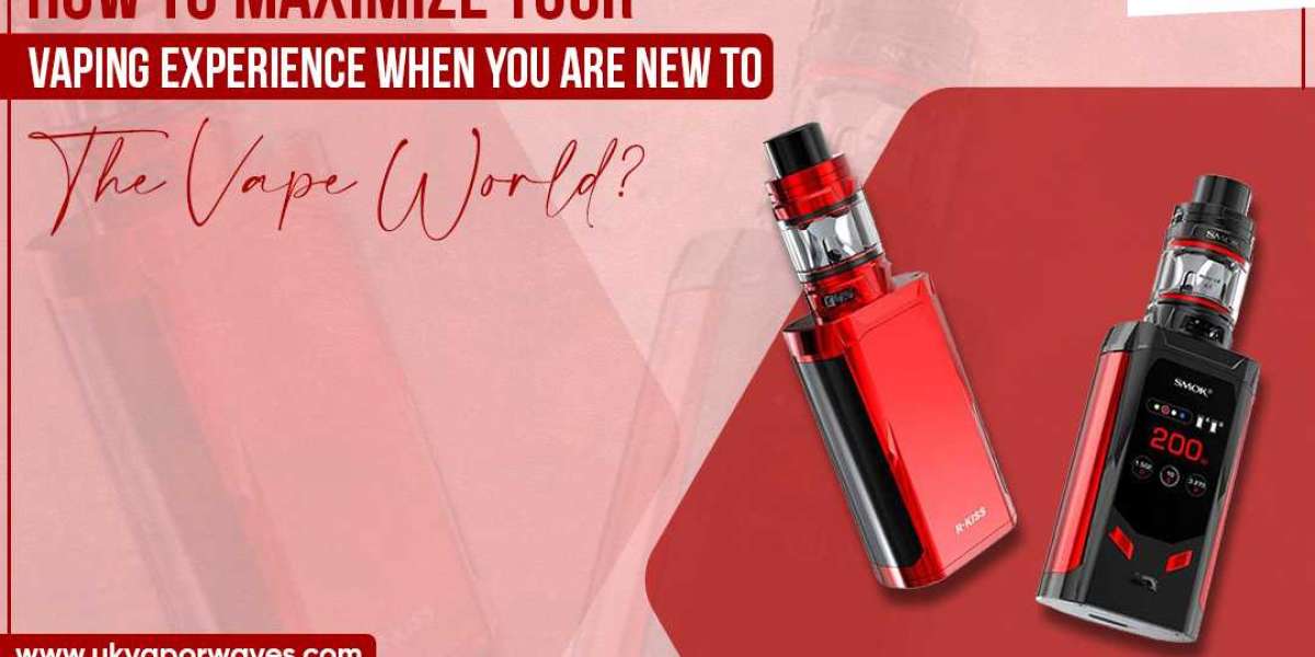 How To Maximize Your Vaping Experience When You Are New To The Vape World?